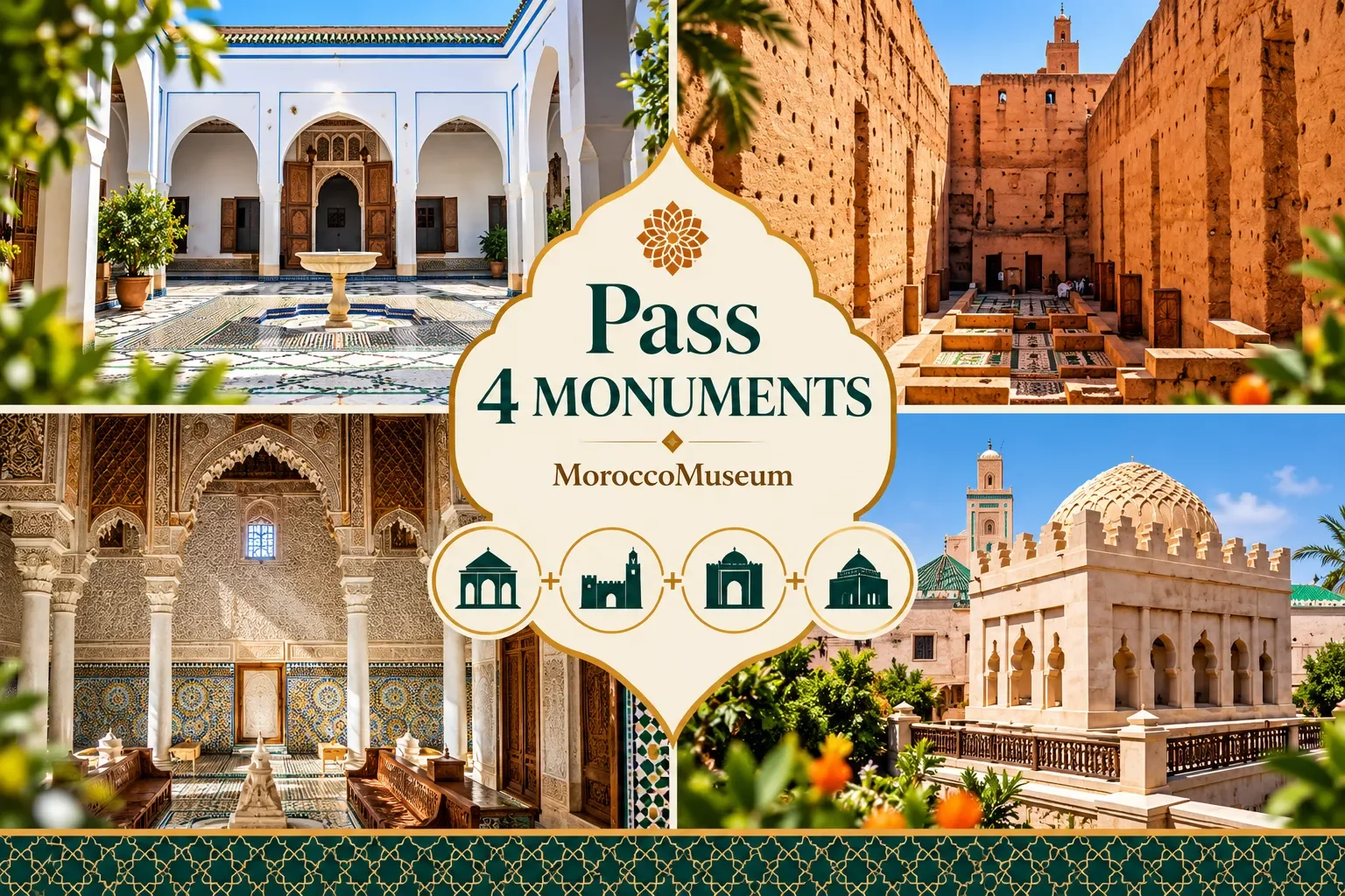 4-Monument Pass — Bahia + Badi + Saadian Tombs + Almoravid Dome